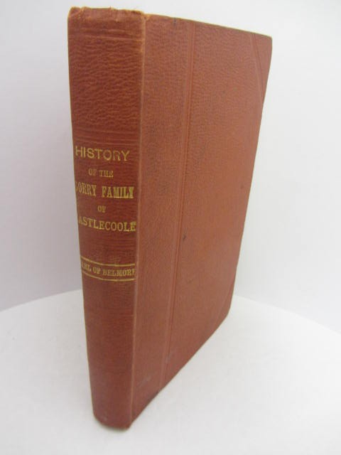 The History of the Corry Family of Castlecoole. First Edition. by The Earl of.Belmore