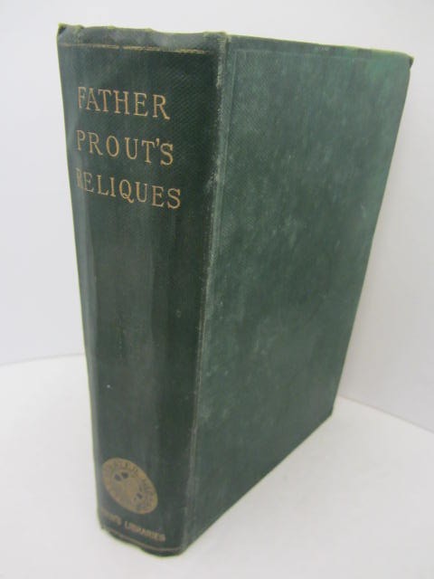 The Reliquaries of Father Prout. Late P.P. of Watergrasshil