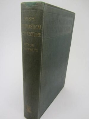 Irish Ecclesiastical Architecture. First Edition (1910) by Arthur C. Champneys