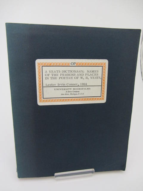 A Yeats Dictionary. Persons and Places in the Poetry of W.B. Yeats. by Lester Irvine