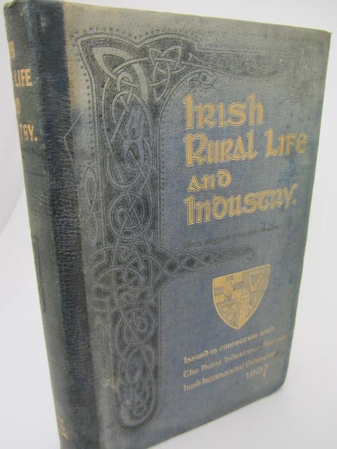 Irish Rural Life and Industry with Suggestions for the Future (1907) by McCarthy-Filgate