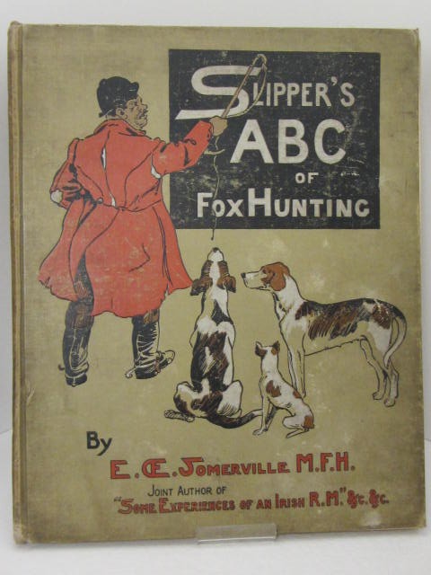 Slipper's ABC of Fox Hunting (1903) by Edith Somerville