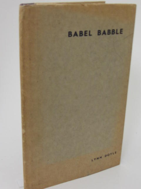 Babel Babble. An Extravaganza (1945) by Lynn Doyle