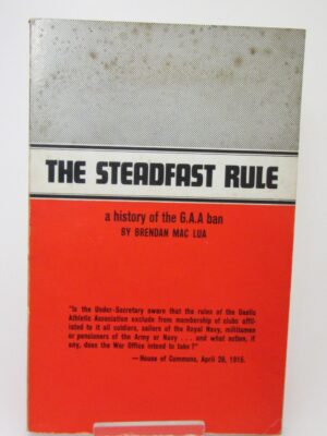 The Steadfast Rule. A History of the G.A.A. Ban (1967) by Brendan MacLua
