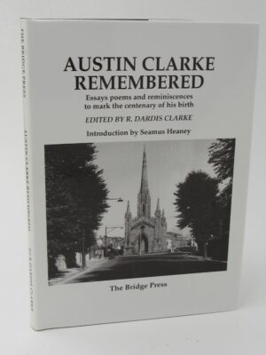 Austin Clarke Remembered. Limited Edition of 10 Copies (1996) by Dardis Clarke (Editor)