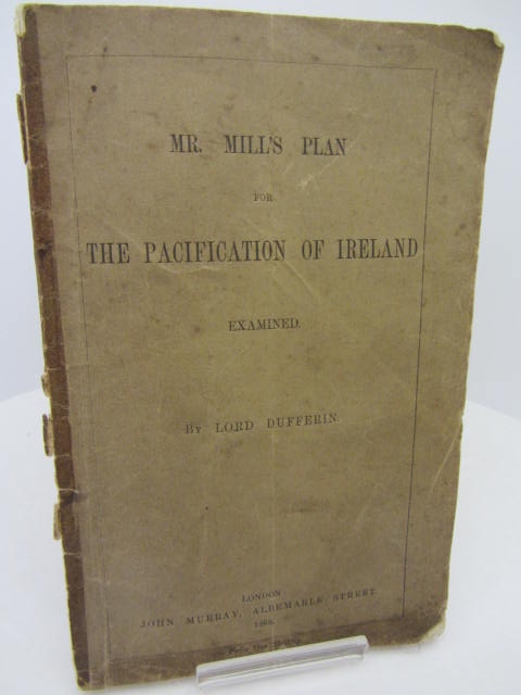 Mr. Mill's Plan for the Pacification of Ireland Examined. With Autograph Letter Signed by Author - Image 3