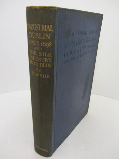 Industrial Dublin Since 1698 & The Silk Industry in Dublin. Inscribed Copy (1913) - Image 2