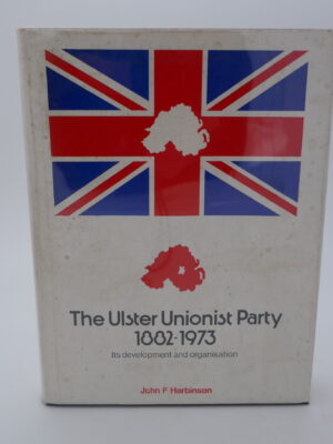 The Ulster Unionist Party, 1882-1973