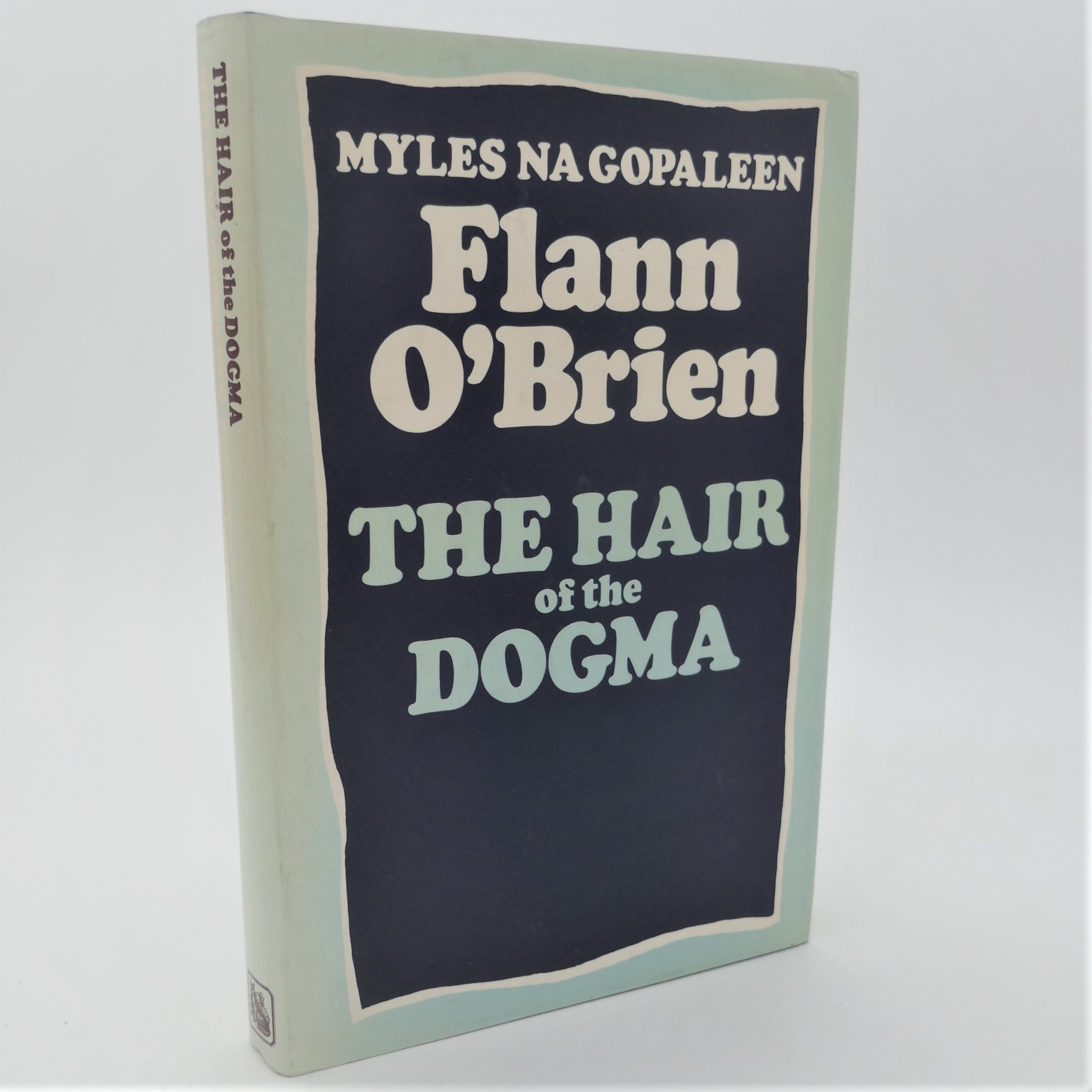 The Hair of the Dogma. Selection from 'Cruiskeen Lawn' (1977)