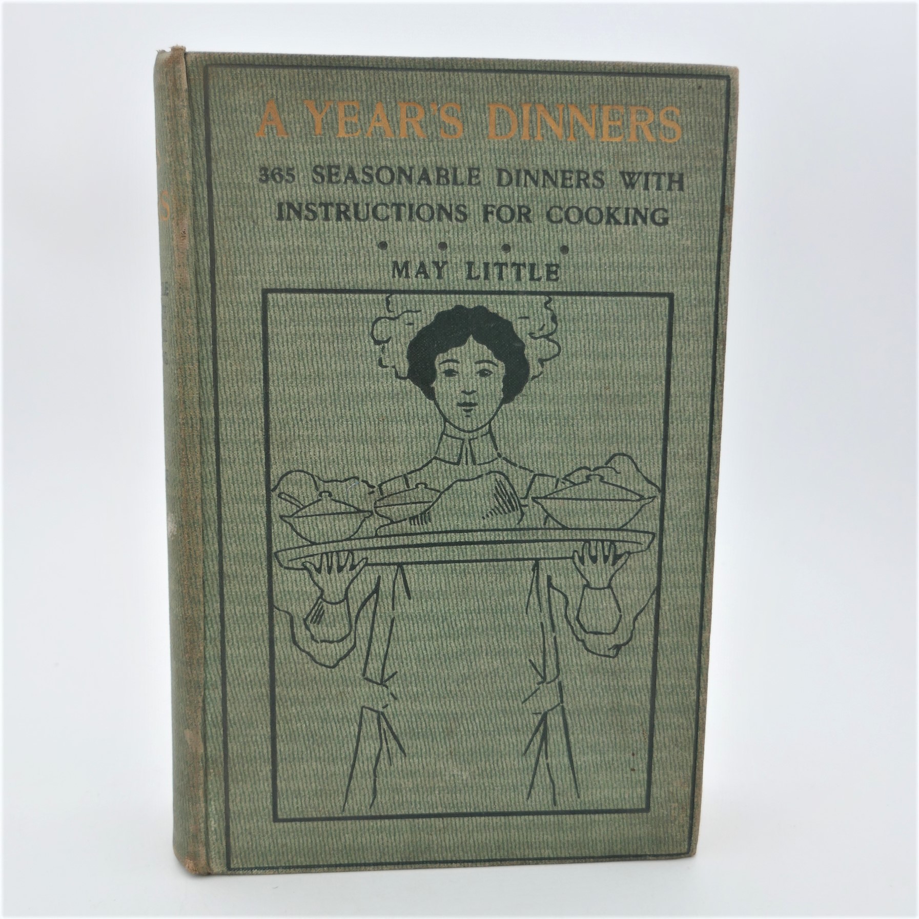 A Year's Dinners. A Handy Guide-Book for Worried Housekeepers