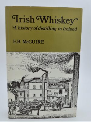 Irish Whiskey. A History of Distilling (1973)