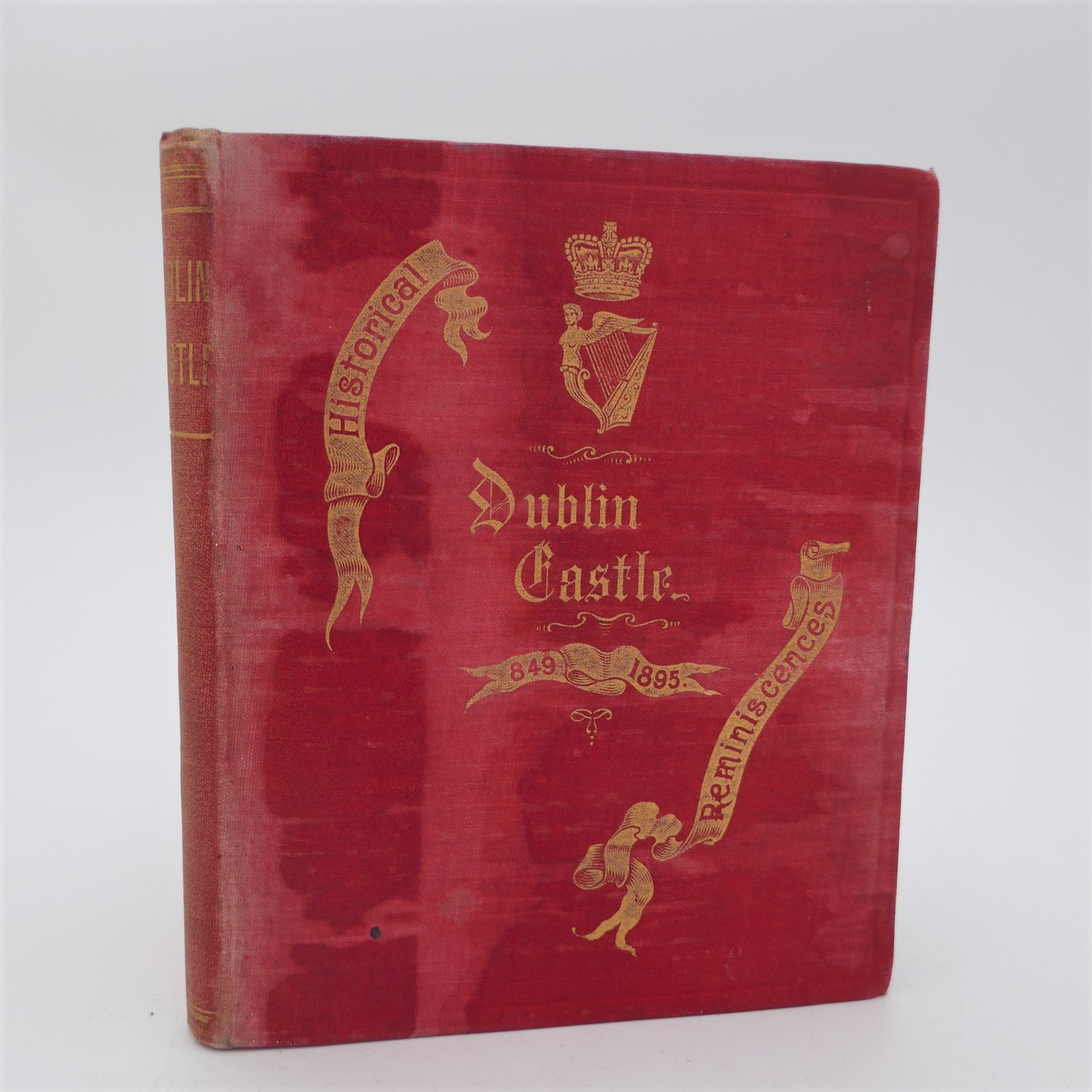 Historical Reminiscences of Dublin Castle From 849 to 1895