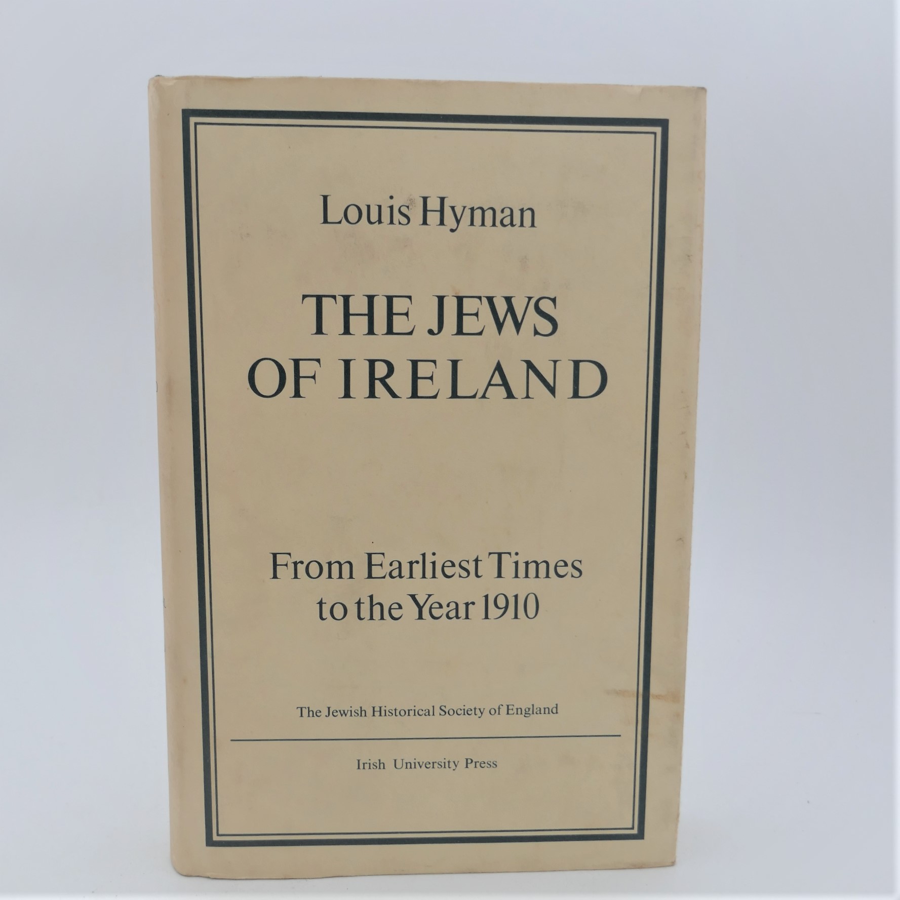 The Jews of Ireland from Earliest Times to the Year 1910