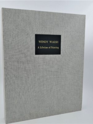 Wendy Walsh A Lifetime of Painting. One of 24 Reserved for Patrons (2007)
