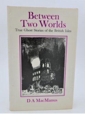 Between Two Worlds: True Ghost Stories of the British Isles (1977)