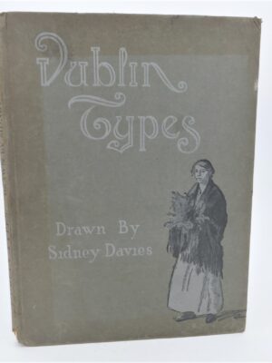 Dublin Types. Drawn by Sidney Davies (1918)