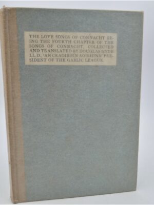 Love Songs of Connacht. Dun Emer Press (1904)