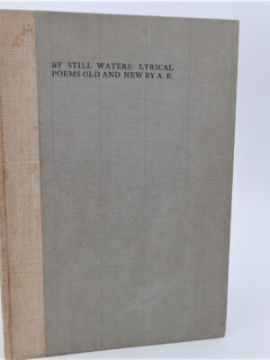 By Still Waters. Lyrical Poems Old and New. Dun Emer Press (1906)