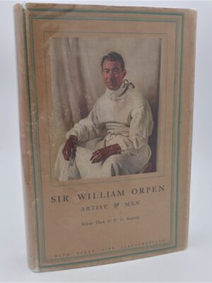 Sir William Orpen. Artist & Man (1932)