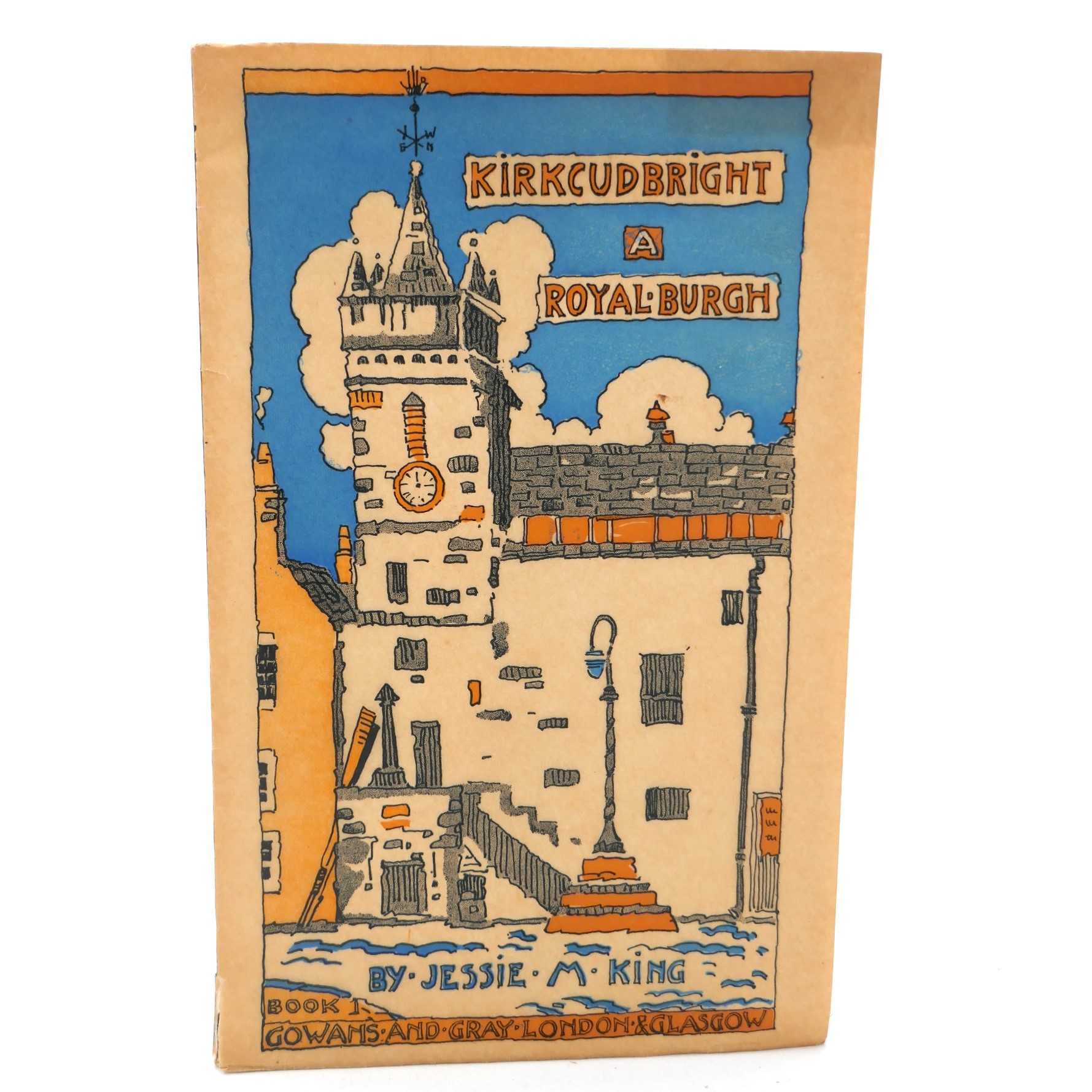 Kirkcudbright : A Royal Burgh. Author Signed (1934)