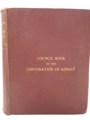 The Council Book of the Corporation of Kinsale (1879)