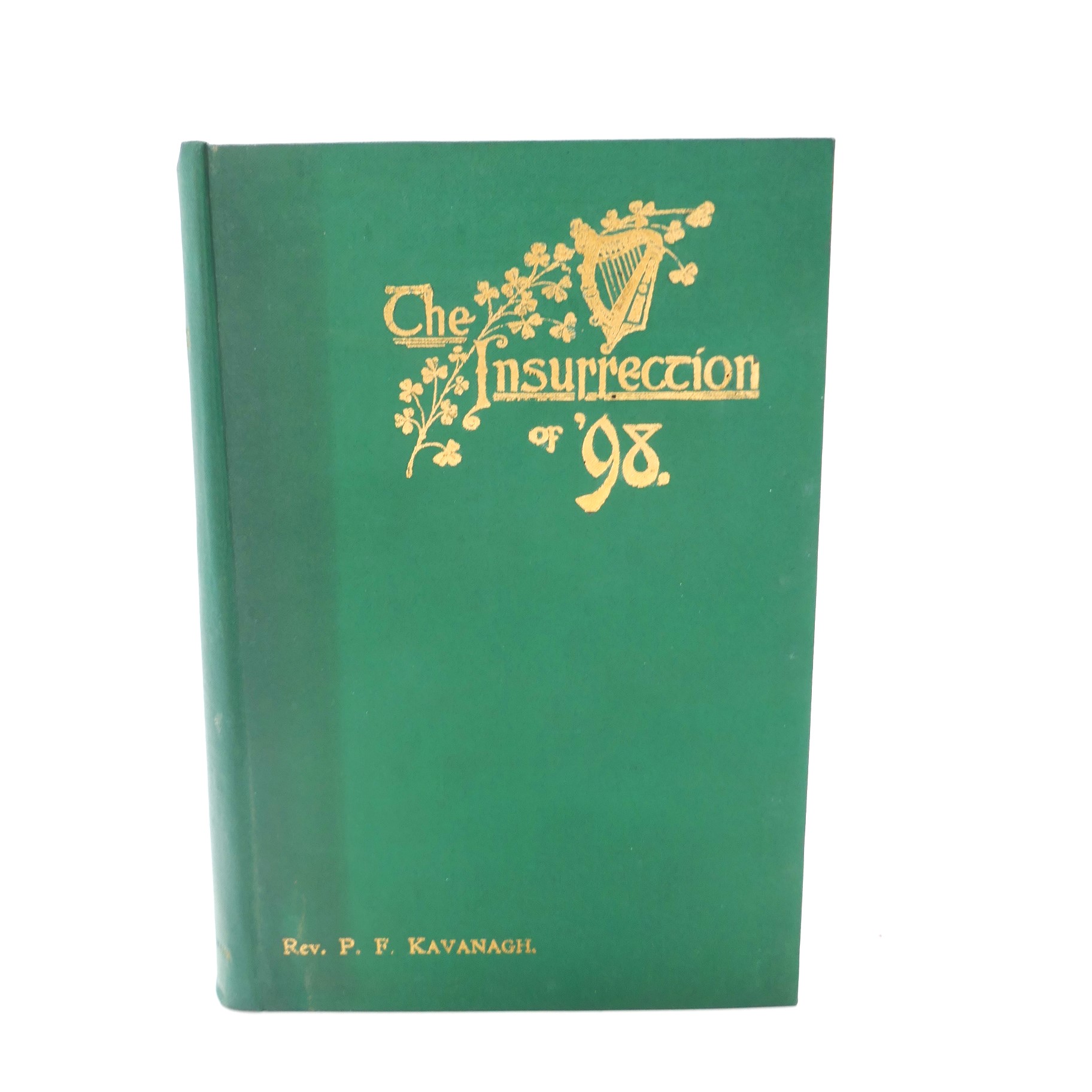 A Popular History of The Insurrection of 1798: Centenary Edition (1898)
