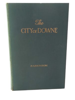The City of Downe From Its Earliest Days (1928)