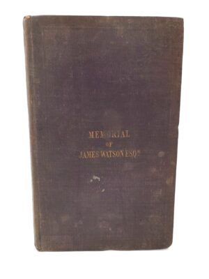 Memorial of James Watson, Esq (1851)