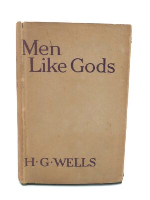 Men Like Gods. First Edition (1923)